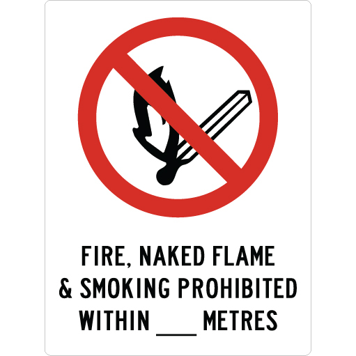 FIRE, NAKED FLAME & SMOKING PROHIBITED WITHIN_METRES