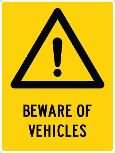 BEWARE OF VEHICLES