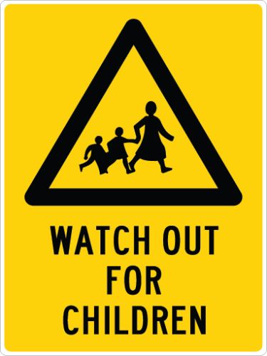 WATCH OUT FOR CHILDREN