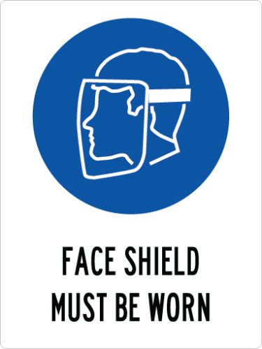 FACE SHIELD MUST BE WORN