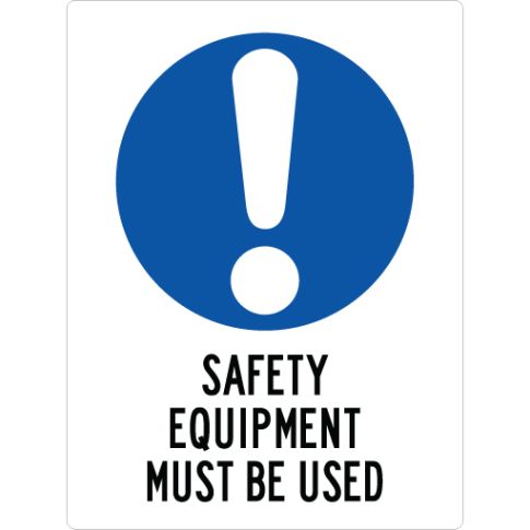 SAFETY EQUIPMENT MUST BE USED