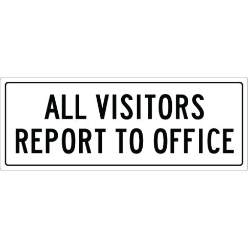 ALL VISITOR MUST REPORT TO OFFICE