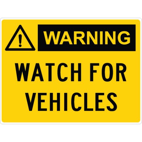 WATCH FOR VEHICLES