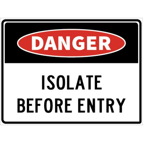 ISOLATE BEFORE ENTRY