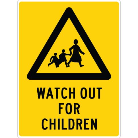 WATCH OUT FOR CHILDREN